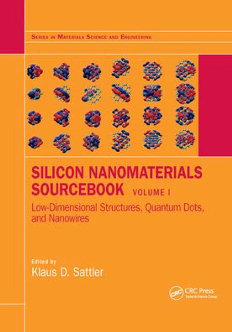 Silicon Nanomaterials Sourcebook: Low-Dimensional Structures, Quantum Dots, and Nanowires, Volume One