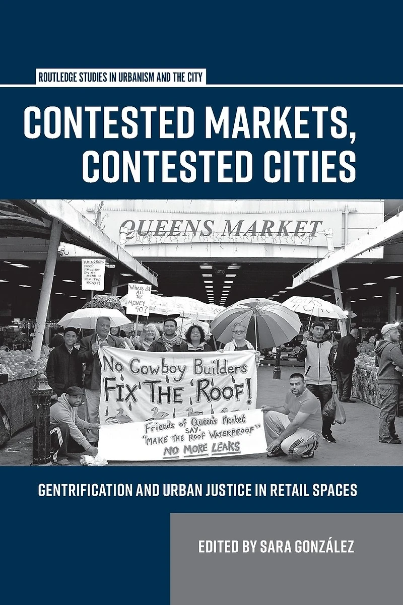 Contested Markets, Cities: Gentrification and Urban Justice Retail Spaces