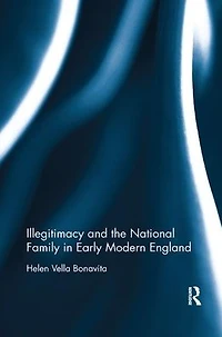 Illegitimacy and the National Family Early Modern England