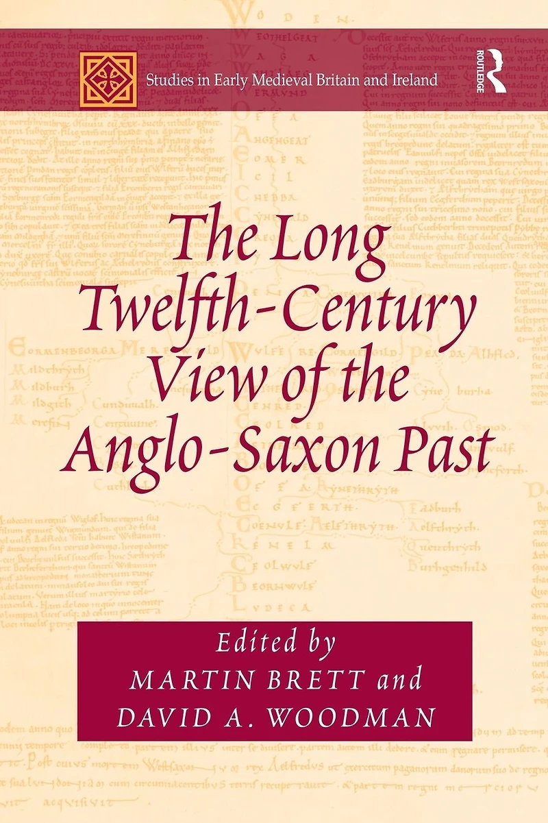 the Long Twelfth-Century View of Anglo-Saxon Past