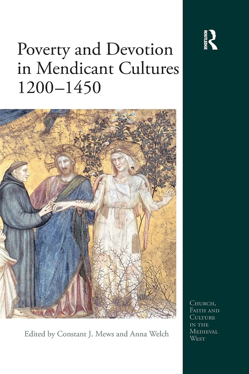 Poverty and Devotion Mendicant Cultures 1200-1450