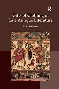 Gifts of Clothing Late Antique Literature