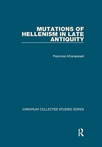 Mutations of Hellenism Late Antiquity