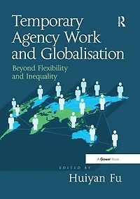 Temporary Agency Work and Globalisation: Beyond Flexibility Inequality