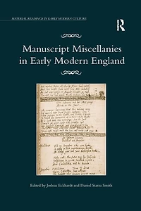 Manuscript Miscellanies Early Modern England