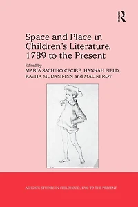 Space and Place Children's Literature, 1789 to the Present