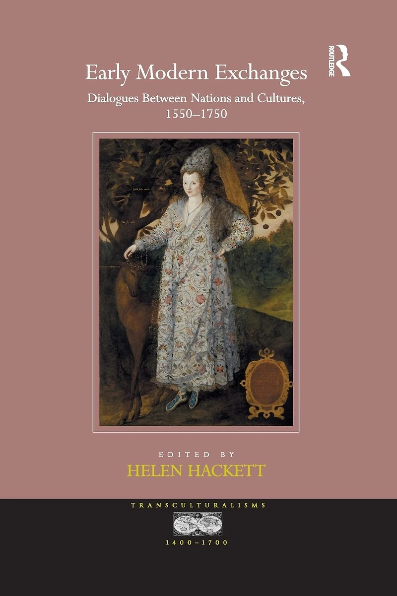 Early Modern Exchanges: Dialogues Between Nations and Cultures, 1550-1750