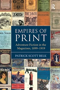 Empires of Print: Adventure Fiction the Magazines, 1899-1919