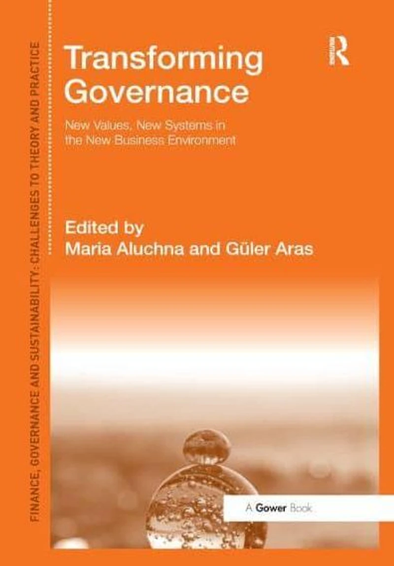 Transforming Governance: New Values, Systems the Business Environment