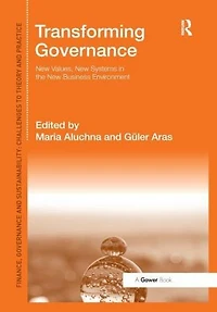 Transforming Governance: New Values, Systems the Business Environment