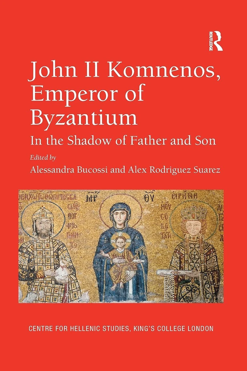 John II Komnenos, Emperor of Byzantium: the Shadow Father and Son
