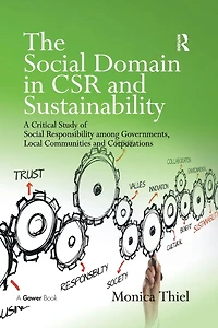 The Social Domain CSR and Sustainability: A Critical Study of Responsibility among Governments, Local Communities Corporations