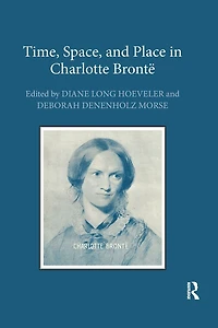 Time, Space, and Place Charlotte Brontë