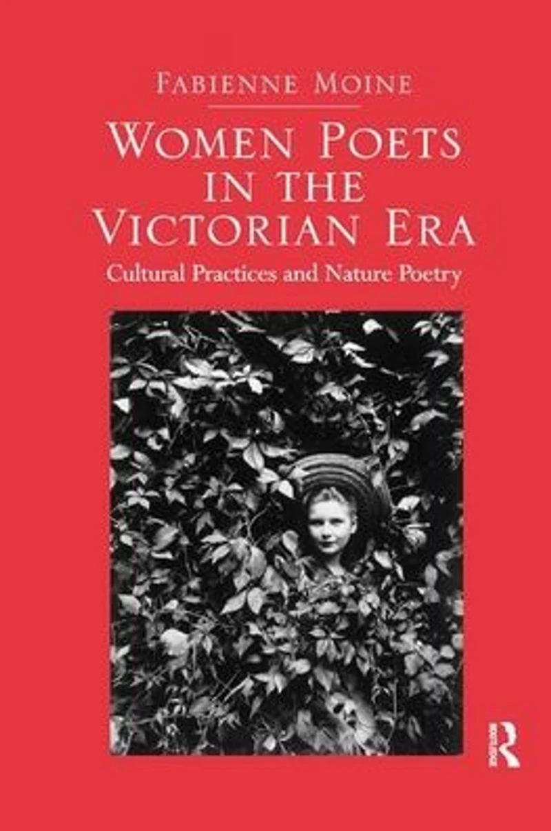 Women Poets the Victorian Era: Cultural Practices and Nature Poetry