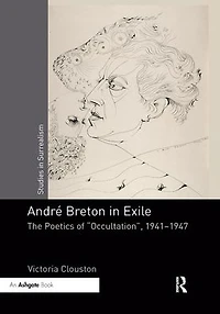 Andr?reton Exile: The Poetics of "Occultation", 1941?1947