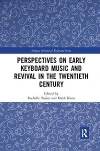Perspectives on Early Keyboard Music and Revival the Twentieth Century