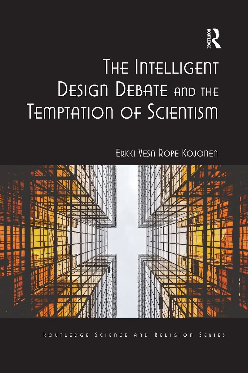 the Intelligent Design Debate and Temptation of Scientism