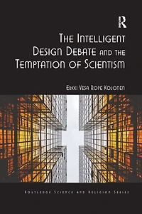 the Intelligent Design Debate and Temptation of Scientism