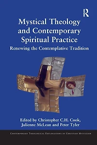 Mystical Theology and Contemporary Spiritual Practice: Renewing the Contemplative Tradition