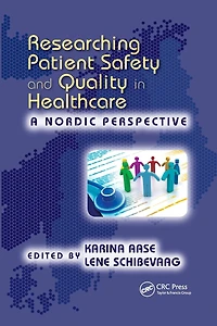 Researching Patient Safety and Quality Healthcare: A Nordic Perspective