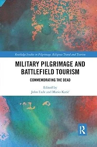 Military Pilgrimage and Battlefield Tourism: Commemorating the Dead