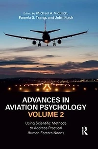 Advances Aviation Psychology, Volume 2: Using Scientific Methods to Address Practical Human Factors Needs
