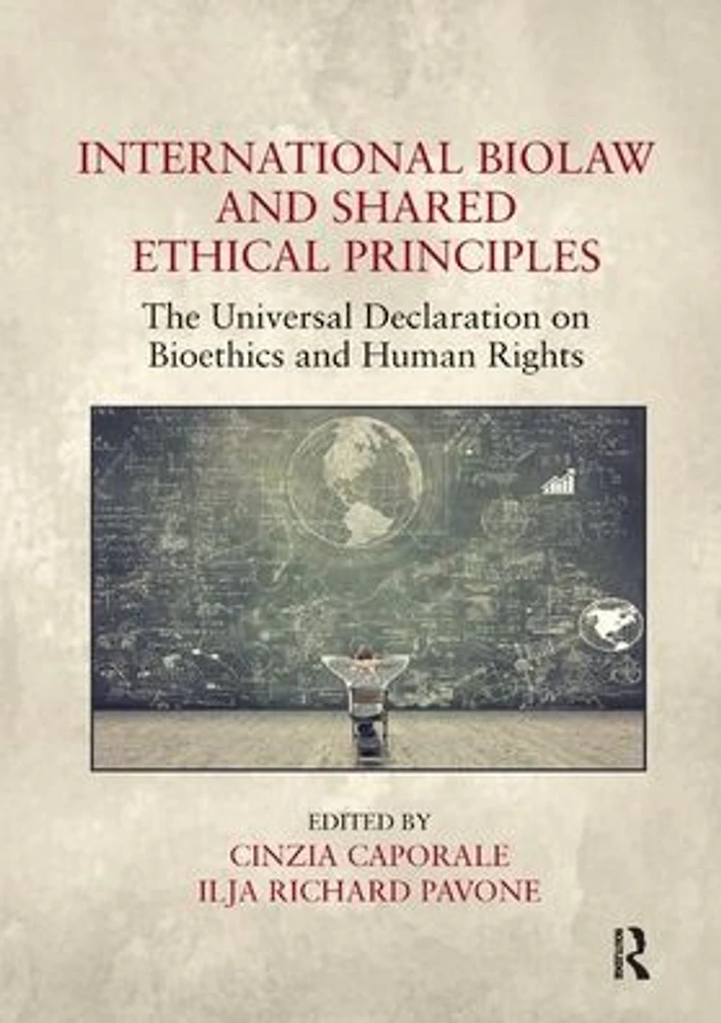 International Biolaw and Shared Ethical Principles: The Universal Declaration on Bioethics Human Rights