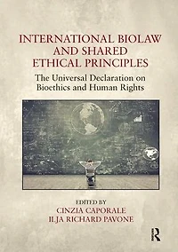 International Biolaw and Shared Ethical Principles: The Universal Declaration on Bioethics Human Rights