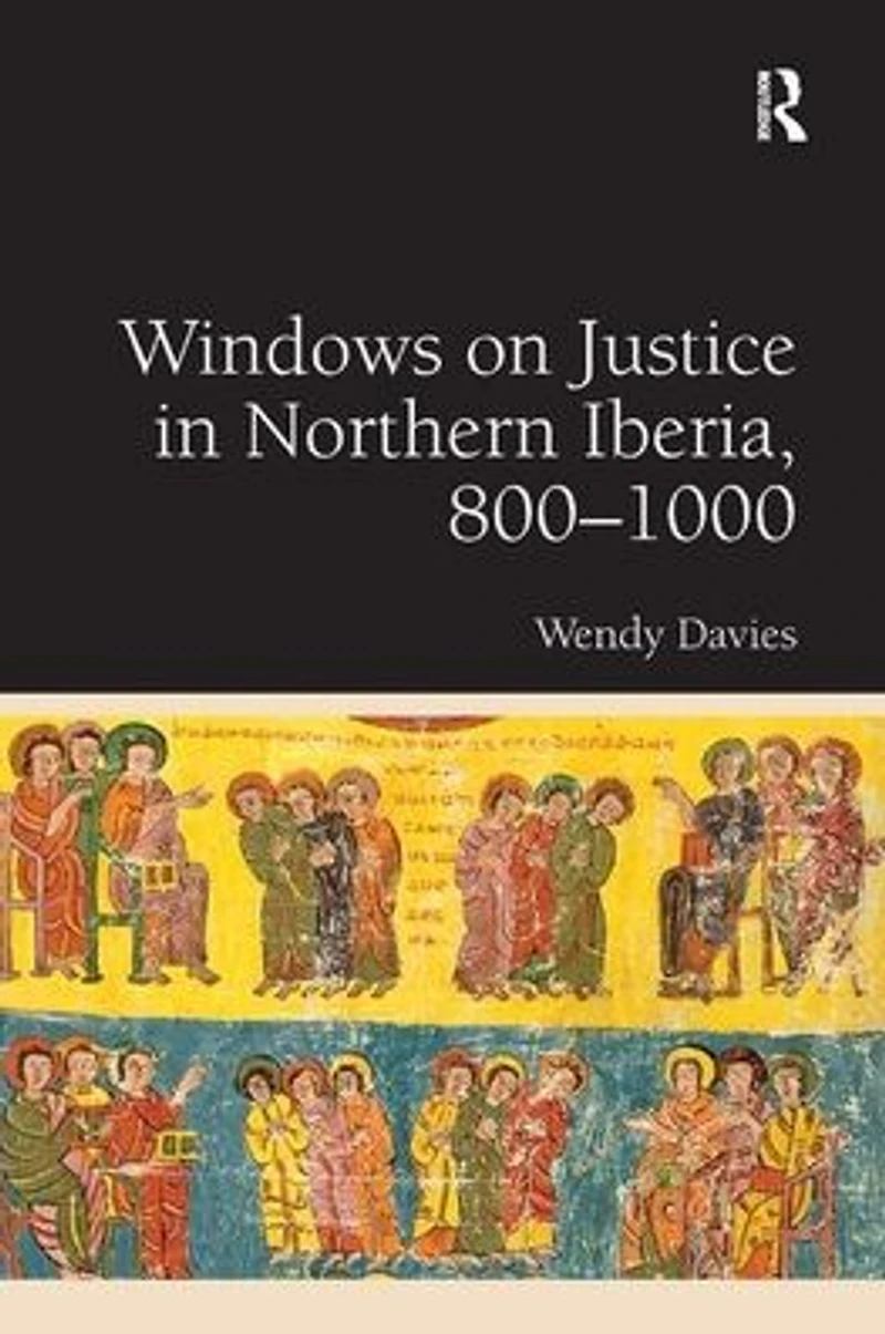 Windows on Justice Northern Iberia, 800-1000