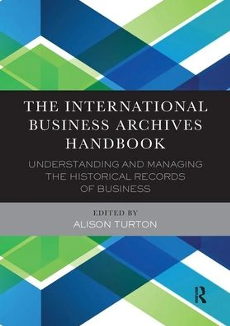 the International business Archives Handbook: Understanding and managing historical records of