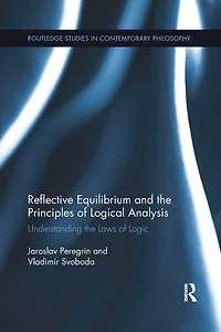 Reflective Equilibrium and the Principles of Logical Analysis: Understanding Laws Logic