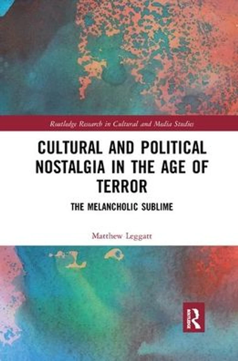 Cultural and Political Nostalgia The Age of Terror: Melancholic Sublime