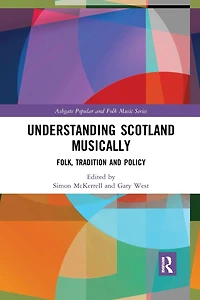 Understanding Scotland Musically: Folk, Tradition and Policy
