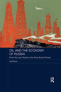 Oil and the Economy of Russia: From Late-Tsarist to Post-Soviet Period