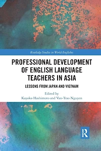 Professional Development of English Language Teachers Asia: Lessons from Japan and Vietnam