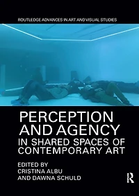 Perception and Agency Shared Spaces of Contemporary Art