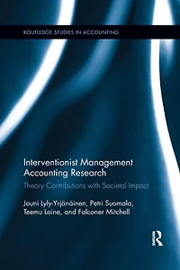 Interventionist Management Accounting Research: Theory Contributions with Societal Impact