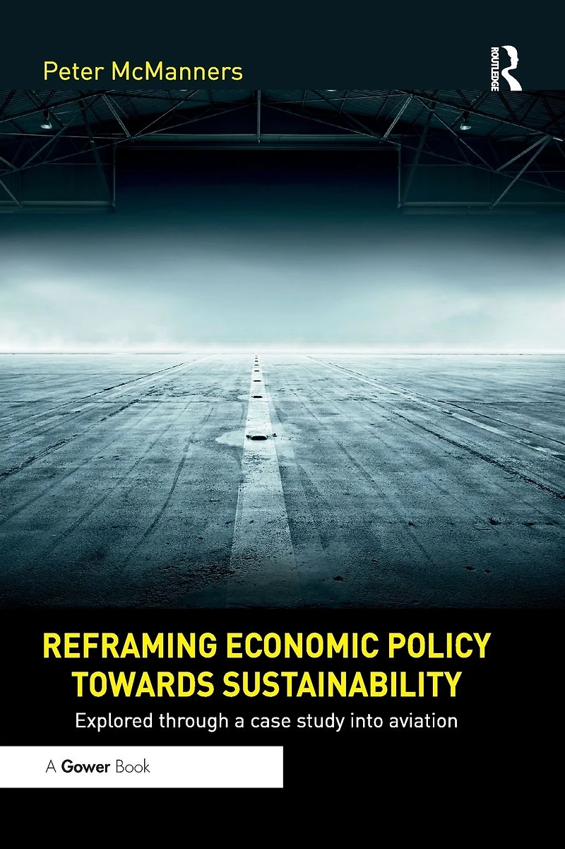 Reframing Economic Policy towards Sustainability: Explored through a case study into aviation