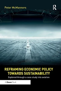 Reframing Economic Policy towards Sustainability: Explored through a case study into aviation