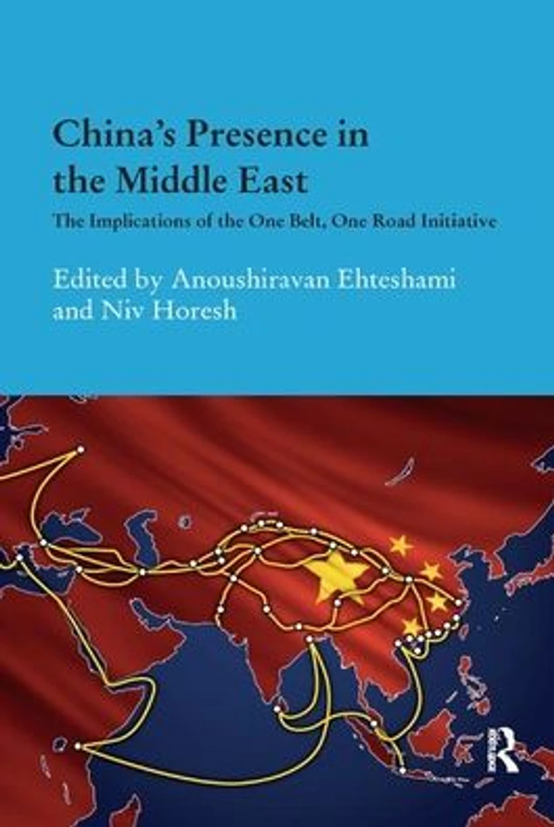 China's Presence the Middle East: Implications of One Belt, Road Initiative