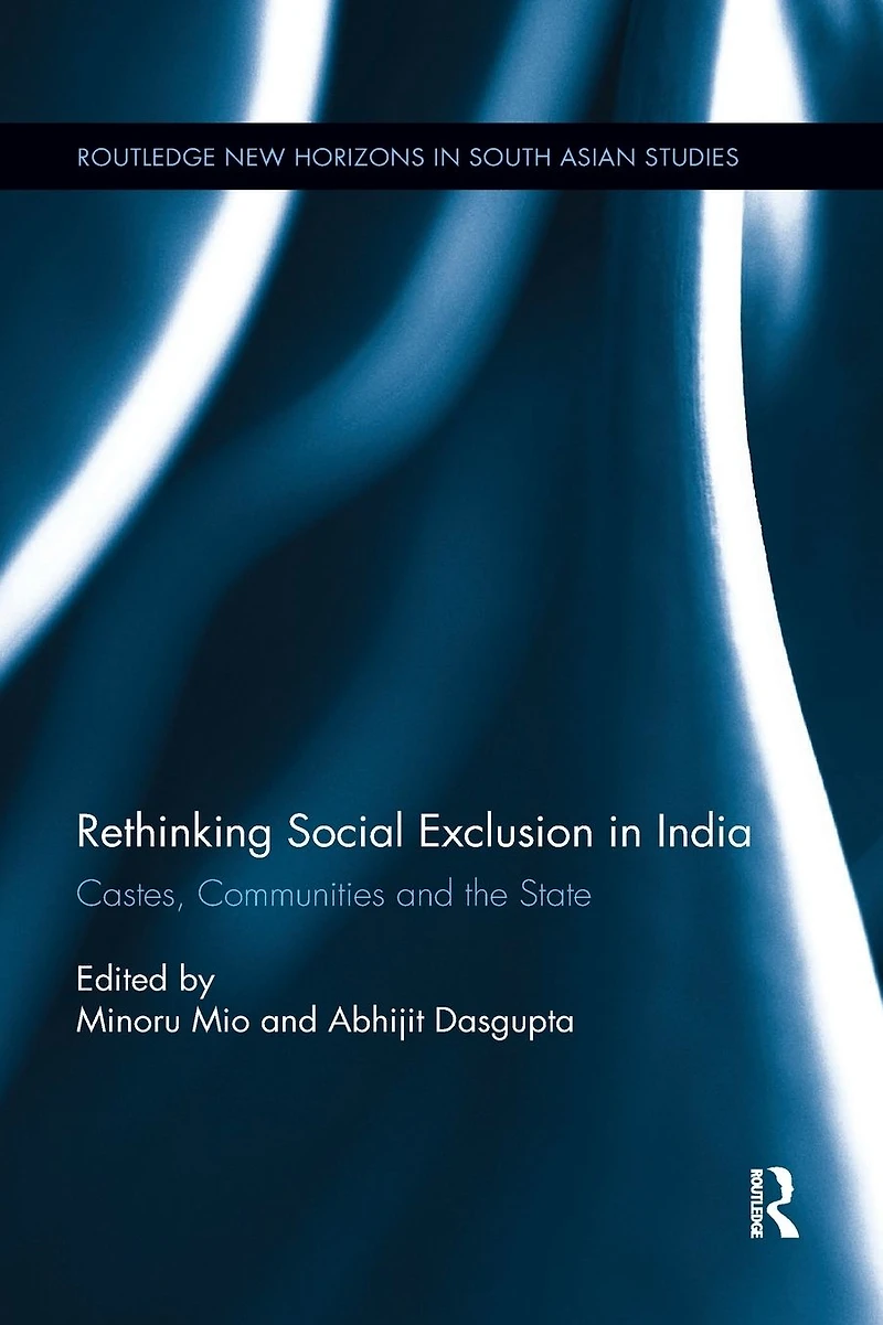 Rethinking Social Exclusion India: Castes, Communities and the State