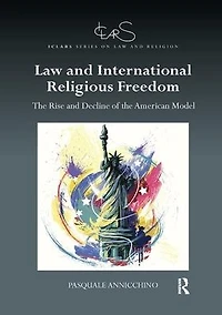 Law and International Religious Freedom: the Rise Decline of American Model