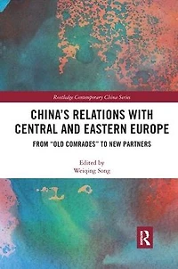 China's Relations with Central and Eastern Europe: From "Old Comrades" to New Partners