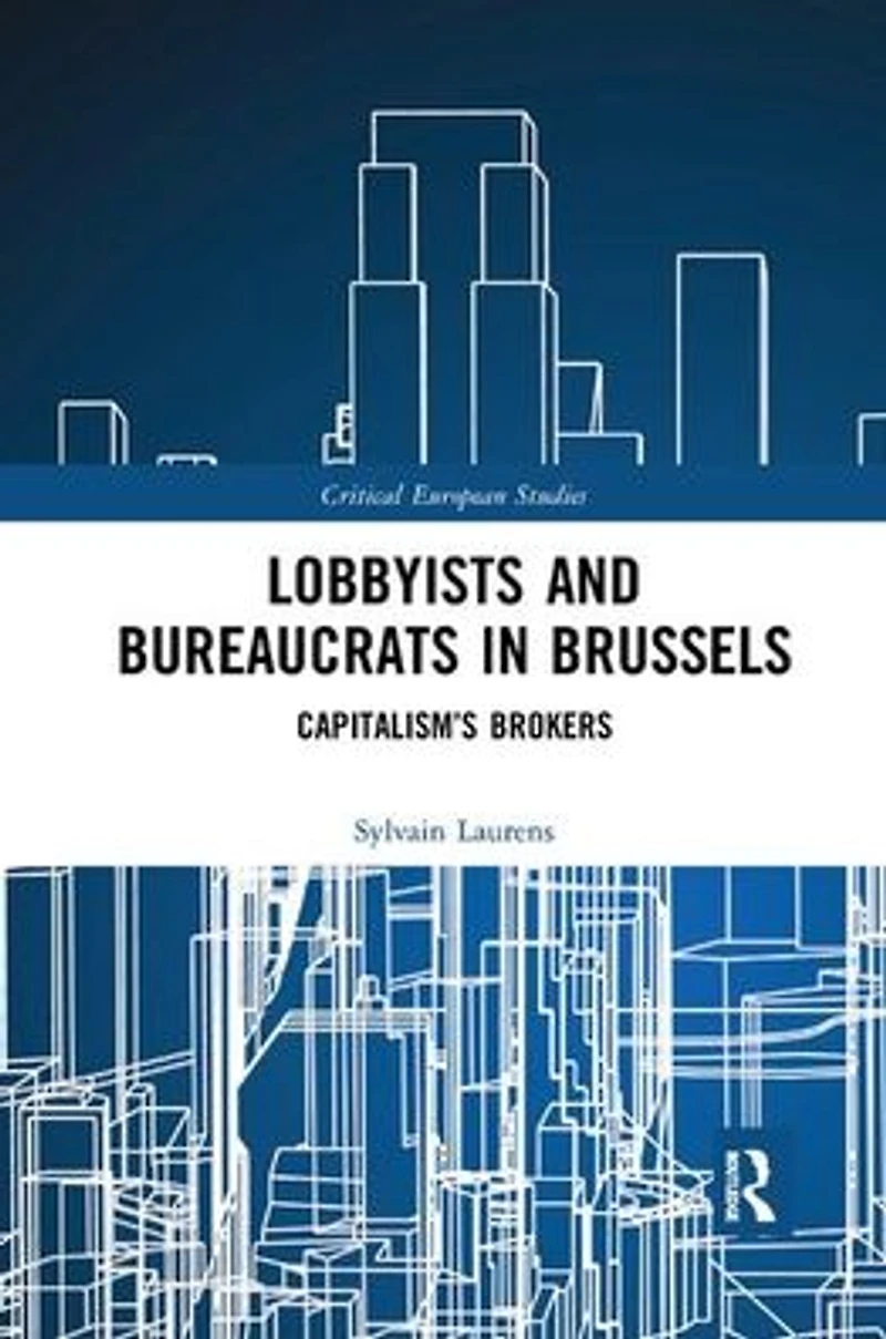 Lobbyists and Bureaucrats Brussels: Capitalism?s Brokers