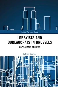 Lobbyists and Bureaucrats Brussels: Capitalism?s Brokers