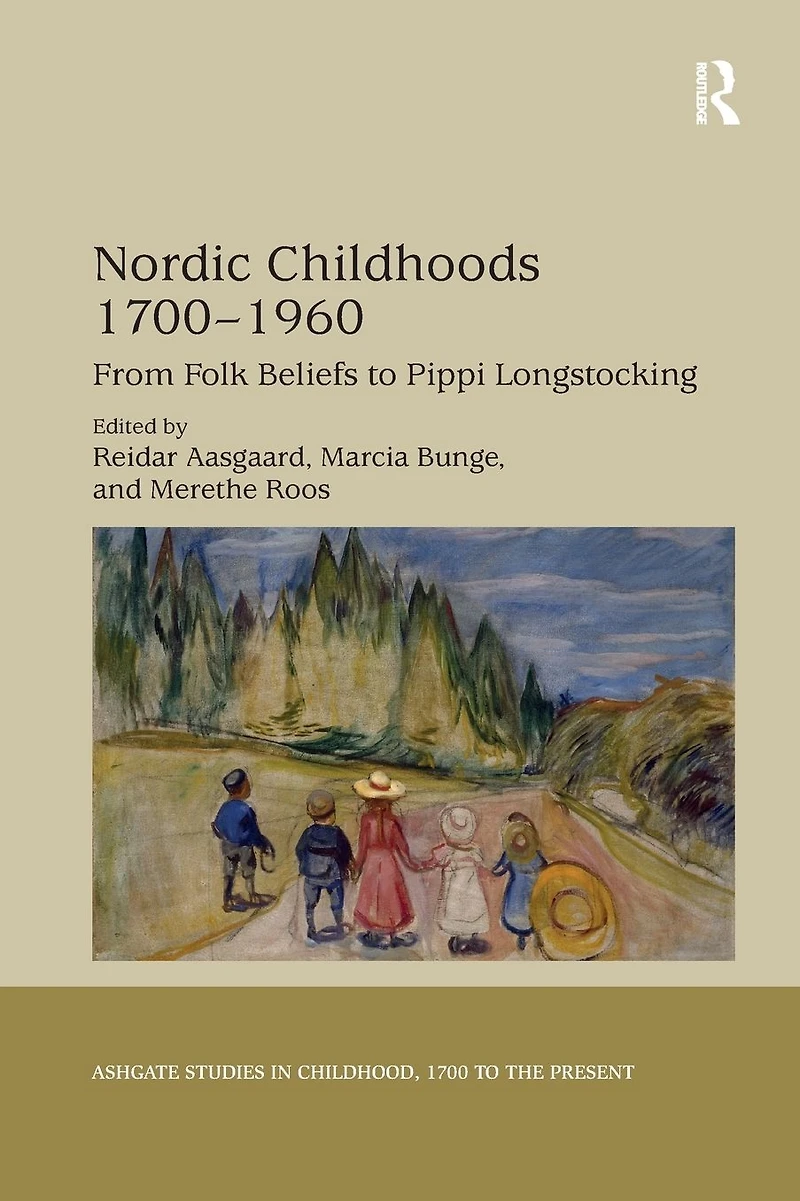Nordic Childhoods 1700-1960: From Folk Beliefs to Pippi Longstocking