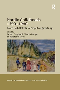 Nordic Childhoods 1700-1960: From Folk Beliefs to Pippi Longstocking