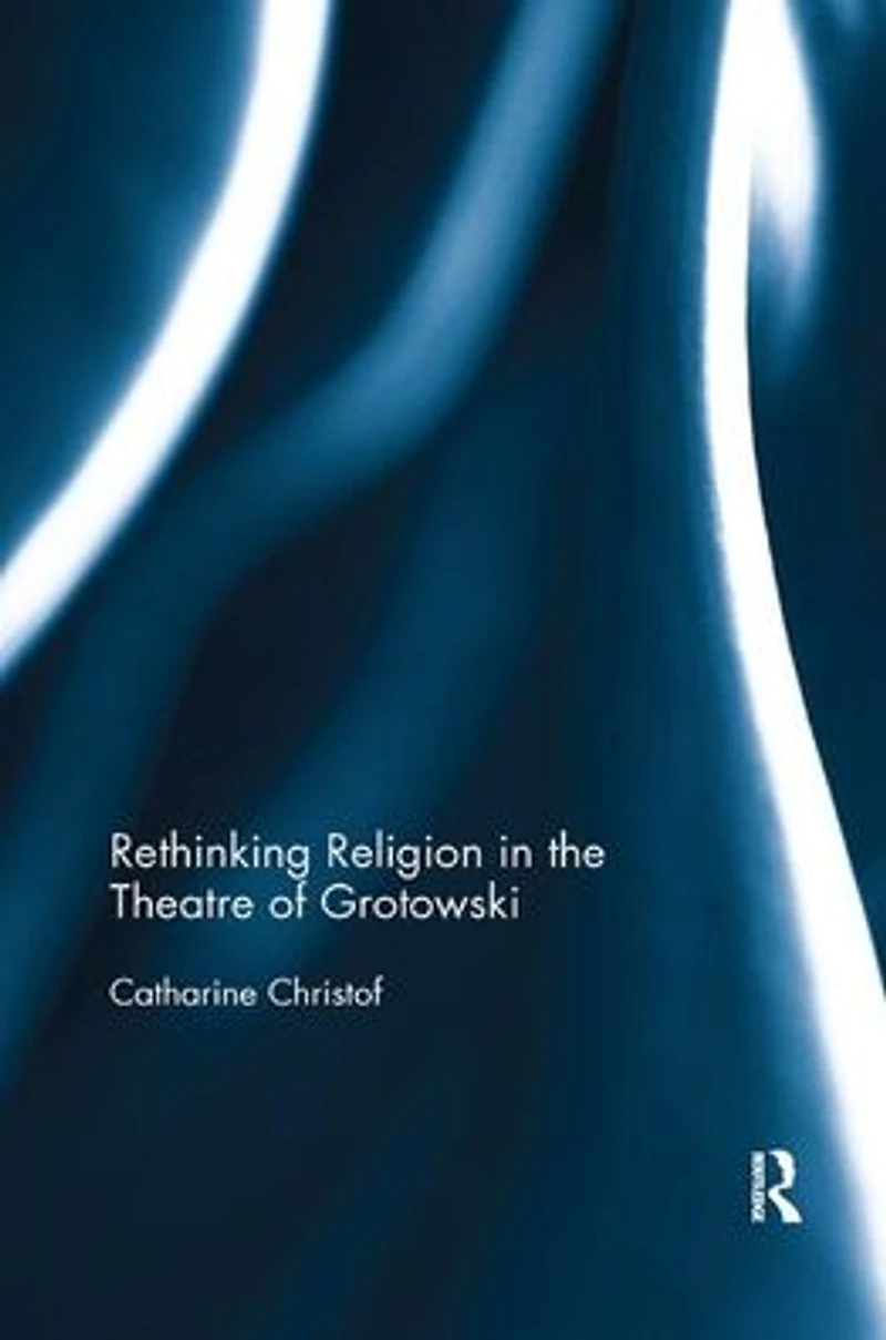 Rethinking Religion the Theatre of Grotowski