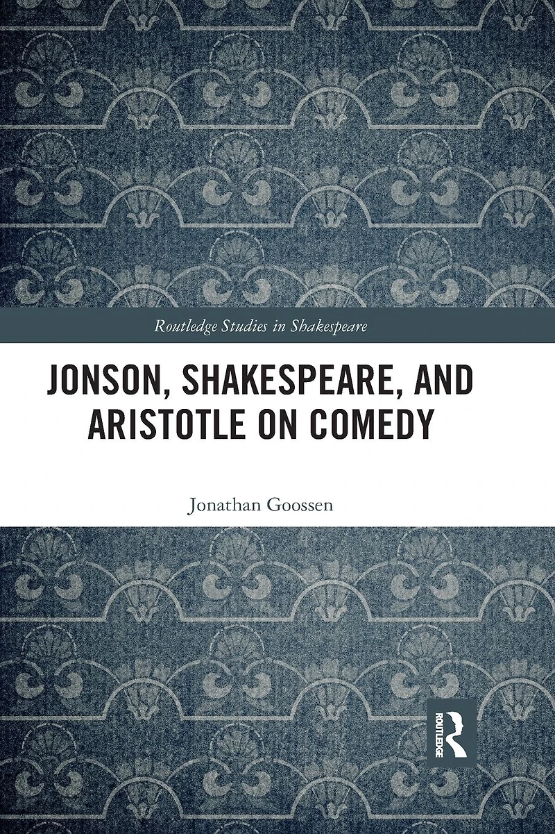 Jonson, Shakespeare, and Aristotle on Comedy