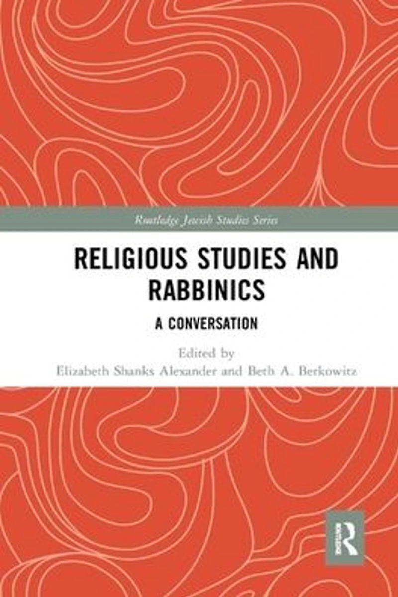 Religious Studies and Rabbinics: A Conversation